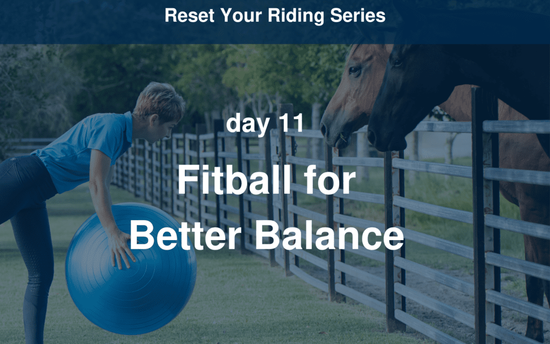 Reset Your Riding Day 11 – Fitball for Better Balance