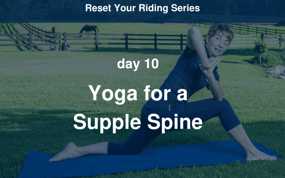 Reset Your Riding Day 10 – Yoga for a Supple Spine