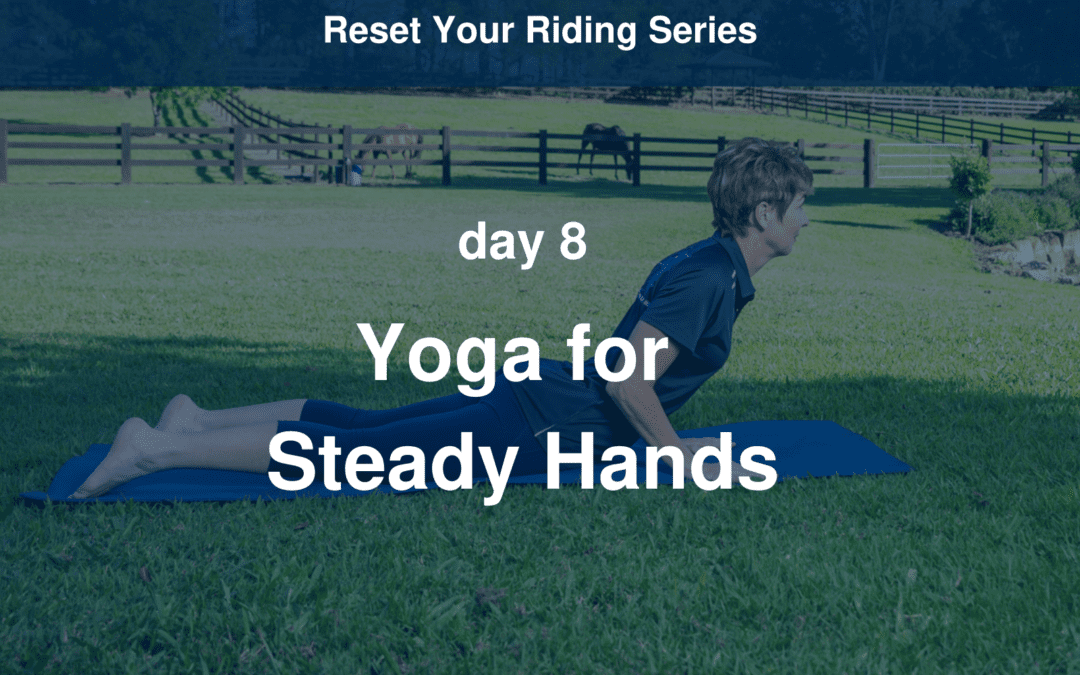 Reset Your Riding Day 08 – Yoga for Steady Hands